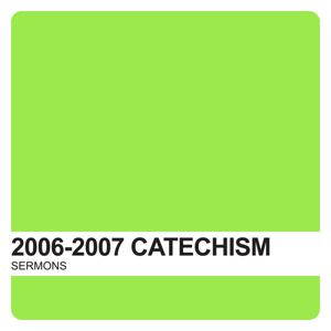 Catechism Sermons 2006-2007 Archives - Covenant United Reformed Church