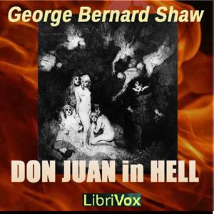 Don Juan In Hell by George Bernard Shaw (1856 - 1950)