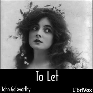 To Let (Forsyte Saga Vol. 3) by John Galsworthy (1867 - 1933)