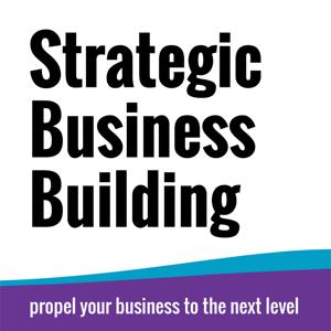 Strategic Business Building | Propel your business to the next level