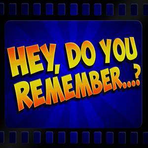 Hey, Do You Remember...? by 27th Letter Productions