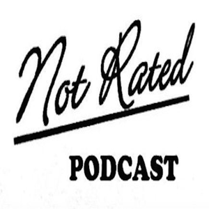 Not Rated Podcast