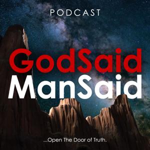 GODSAIDMANSAID.COM - AUDIO PODCAST WEEKLY