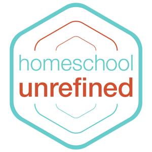 Homeschool Unrefined