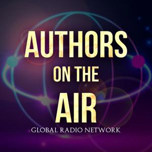 Authors on the Air Global Radio Network by Authors on the Air Global Radio Network