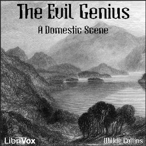 Evil Genius, The by Wilkie Collins (1824 - 1889)