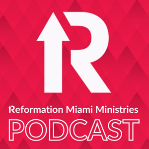 Reformation Miami Ministries - Messages