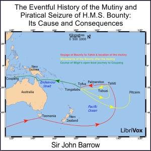 Eventful History of the Mutiny and Piratical Seizure of H.M.S. Bounty: Its Cause and Consequences, The by Sir John Barrow (1764 - 1848)