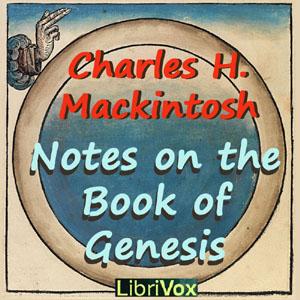 Notes on the Book of Genesis by Charles Henry Mackintosh (1820 - 1896)
