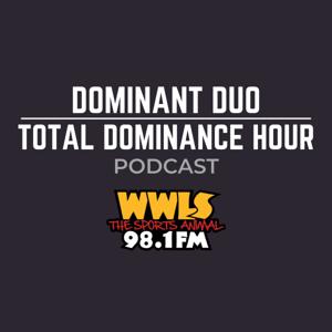 Dominant Duo/Total Dominance Hour by WWLS The Sports Animal 98.1 FM