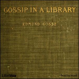 Gossip in a Library by Edmund Gosse (1849 - 1928)