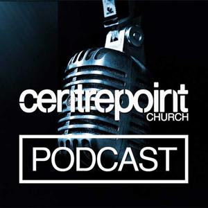 Centrepoint Church Podcast - From Both Centrepoint Campuses