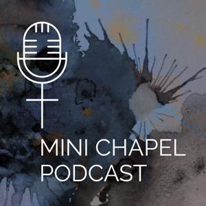 Mini Chapel Podcast