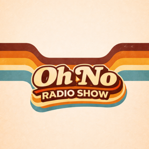 Oh No Radio Show