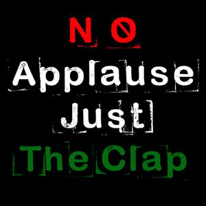 No Applause Just The Clap