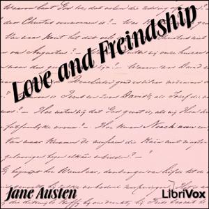 Love and Freindship by Jane Austen (1775 - 1817)