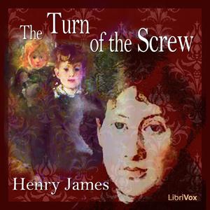 Turn of the Screw, The by Henry James (1843 - 1916)