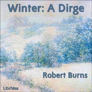 Winter: A Dirge by Robert Burns (1759 - 1796)