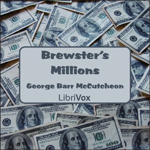 Brewster's Millions by George Barr McCutcheon (1866 - 1928)