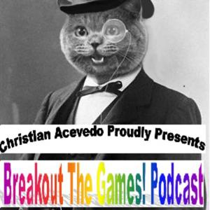 Breakout The Games! Podcast