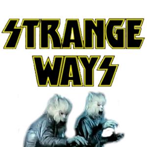 STRANGE WAYS Podcast