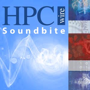 HPCwire Soundbite