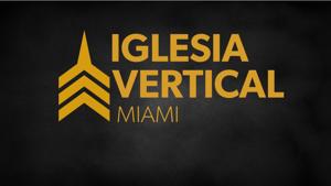 Iglesia Vertical Miami Prédicas