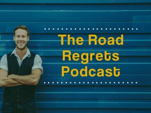 Road Regrets Podcast