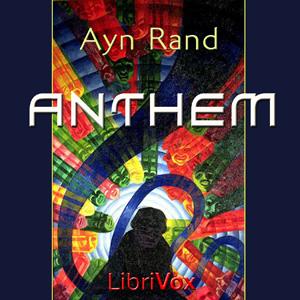 Anthem by Ayn Rand (1905 - 1982)