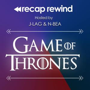 Game of Thrones // Recap Rewind Podcast