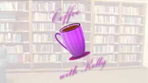 Coffee With Kelly