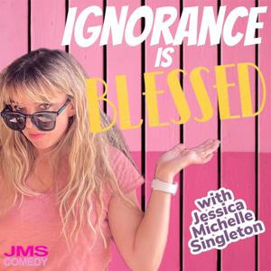 Ignorance is Blessed with Jessica Michelle Singleton by Jessica Michelle Singleton