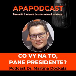 APATYKÁŘ® – Co Vy na to, pane presidente? by Dr. Martin Dočkal