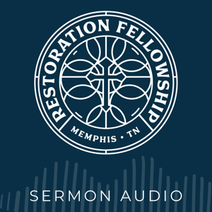 Restoration Fellowship - Sermon Audio