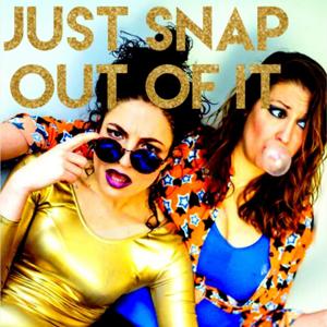Just Snap Out Of It Podcast