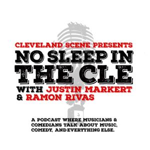 Cleveland Scene Podcast: No Sleep In The CLE