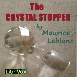 Crystal Stopper, The by Maurice Leblanc (1864 - 1941)