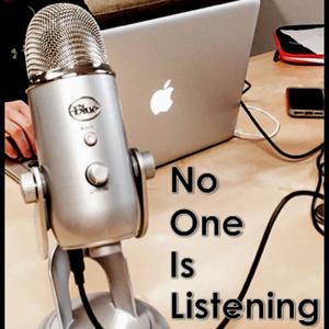 NoOneIsListening Podcast