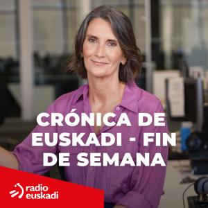 Crónica de Euskadi - Fin de semana by Radio Euskadi (EITB)