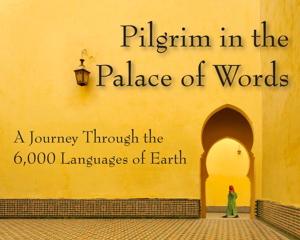 Pilgrim in the Palace of Words