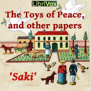 Toys of Peace, The by Saki (1870 - 1916)