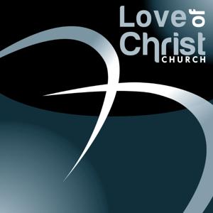 Love of Christ Church Sunday Messages
