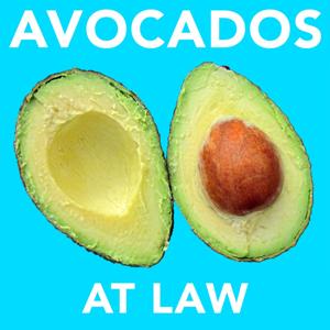 Avocados at Law