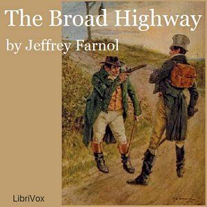 Broad Highway, The by John Jeffery Farnol (1878 - 1952)