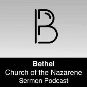 Bethel Church of the Nazarene Sermon Podcast