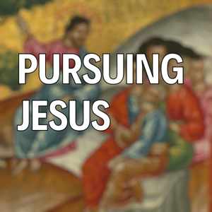 Pursuing Jesus
