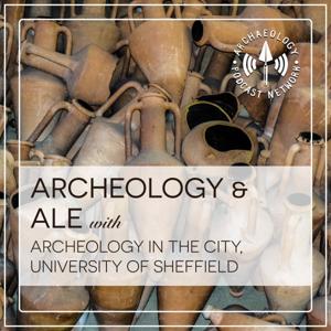 Archaeology and Ale by The Archaeology Podcast Network