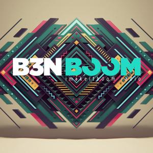 B3N BOOM "Imakeitboom" Podcast