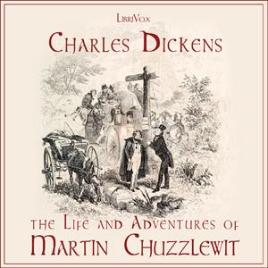 Life and Adventures of Martin Chuzzlewit by Charles Dickens (1812 - 1870)