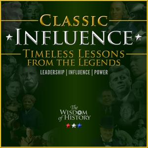 Classic Influence: Timeless Lessons from the Legends